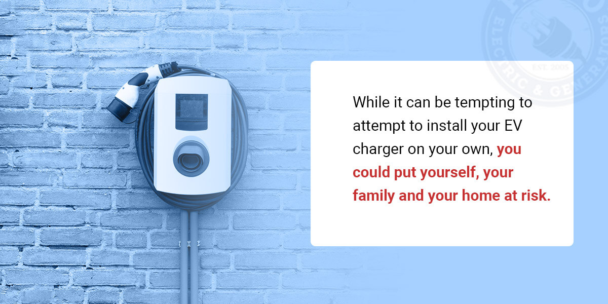 while it can be tempting to attempt to install your own ev charger, you could put yourself, your family and your home at risk